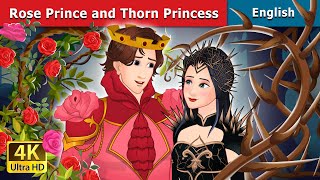 Rose Prince and Thorn Princess  Stories for Teenagers  EnglishFairyTales [upl. by Anohr]