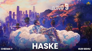 HASKE OFFICIAL AUDIO CHEEMA Y  GUR SIDHU [upl. by Sokcin]