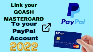 HOW TO LINK GCASH MASTERCARD TO PAYPAL  2022 TUTORIAL [upl. by Ashbey]