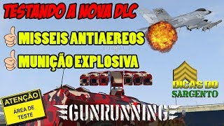 GTA 5  TESTANDO A NOVA DLC  MÍSSEIS ANTIAÉREOS E MUNIÇÃO EXPLOSIVA  NOVA DLC GUNRUNNING [upl. by Sabra34]