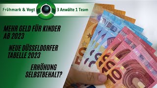 Mehr Geld für Kinder ab 2023  Neue Düsseldorfer Tabelle 2023  höherer Selbstbehalt [upl. by Nilyaj480]