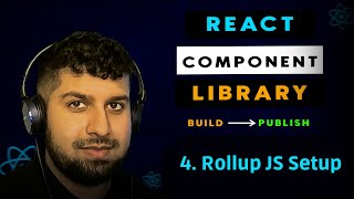 4 Rollup JS setup and build the component library [upl. by Niboc]