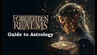 Forgotten Realms Guide to Astrology  Dungeons and Dragons  Star Signs of Faerun [upl. by Lananna940]