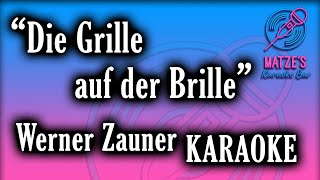 KARAOKE  Die Grille auf der Brille  Werner Zauner [upl. by Ariane24]