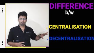 CENTRALISATION DECENTRALISATIONDIFFERENCE BETWEEN CENTRALISATION amp DECENTRALIZATIONCENTRALISATION [upl. by Yras]