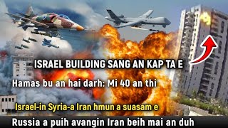 ISRAEL BUILDING SANG AN KAP E HAMAS BU AN HAI DARH MI TAM TAK AN THI RUSSIA PUITU IRAN CHUNG A PIK [upl. by Jorgan]