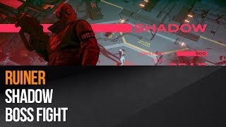 Ruiner  Shadow Boss Fight [upl. by Nahama]