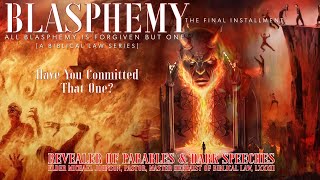 Understanding Blasphemy The Forgivable and the Unforgivable THE FINAL INSTALLMENT [upl. by Dom]