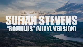 Sufjan Stevens quotRomulusquot Vinyl Version AUDIO [upl. by Ynobe]