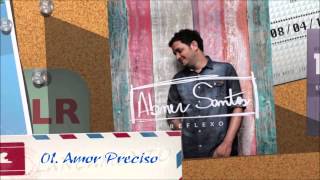 Abner Santos CD Reflexo 01 Amor Precioso ãƒ… [upl. by Bellina178]