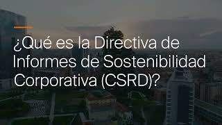 ¿Qué es la Directiva de Informes de Sostenibilidad ​Corporativa CSRD [upl. by Eidissac788]