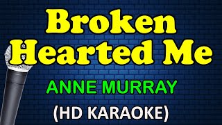 BROKEN HEARTED ME  Anne Murray HD Karaoke [upl. by Ociredef425]