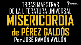 Grandes libros MISERICORDIA de Pérez Galdos obra maestra de la literatura realista J R Ayllón [upl. by Harahs]