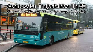 Connexxion Trajectvideo lijn 50 Wageningen  Rhenen  Doorn  Driebergen  Utrecht [upl. by Sirromaj]