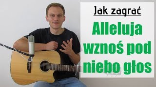 169 Jak zagrać na gitarze Alleluja wznoś pod niebo głos  JakZagracpl [upl. by Nylrak701]