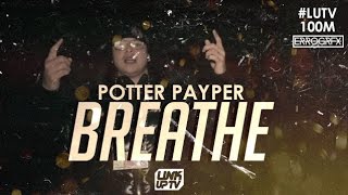 Potter Payper  Breathe Music Video  ThePotterBk LUTV100MILL [upl. by Dreher]