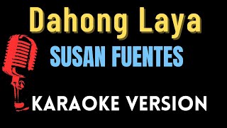 Dahong Laya  Susan Fuentes Karaoke Version LOWER KEY [upl. by Calista164]