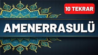 Amenerrasulü Okunuşu ve Anlamı 10 Tekrar  En Kolay Yöntemle Ezberlemek İçin Bol Tekrarlı [upl. by Sesiom]