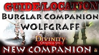 Divinity Original Sin  Wolgraff  Burglar Companion  The Bear and The Burglar DLC  GUIDELocation [upl. by Chlori]