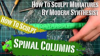 How to Sculpt Spinal Columns  How To Sculpt Miniatures  Episode 4 [upl. by Adnohr]