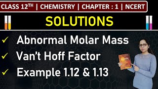 Class 12th Chemistry  Abnormal Molar Mass  Van’t Hoff Factor  Example 112 amp 113  Chapter 1 [upl. by Mcgrath]