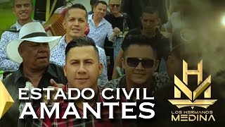 Los Hermanos Medina  Estado Civil Amantes l Video Oficial [upl. by Enattirb716]