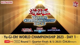 【TRADING CARD GAME CH】YuGiOh WORLD CHAMPIONSHIP 2023 DAY1 Round1～Quarter Finals [upl. by Mathew]