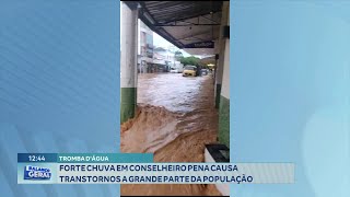 Tromba D’água Forte Chuva em Conselheiro Pena causa Transtornos a Grande parte da População [upl. by Bryner]