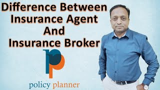 Difference Between Insurance Broker And Insurance Agent  PolicyPlanner [upl. by Cooperman]