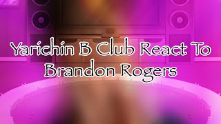 Yarichin B Club React To Brandon Rogers  ⚠️Series Spoilers⚠️  TW Cussing [upl. by Amr]