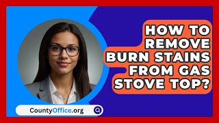 How To Remove Burn Stains From Gas Stove Top  CountyOfficeorg [upl. by Firman907]