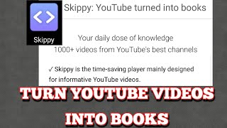 SKIPPY very interesting app to read youtube video as a book [upl. by Jade126]