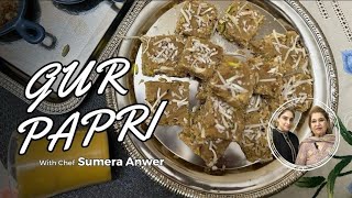 Gur Papri New Recipe 2023 by Chef Shireen Anwer and Chef Sumera Anwer in Urdu Hindi [upl. by Enytsuj411]