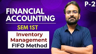 Inventory Management  FIFO Method  Financial Accounting  BCOMBBA Sem 1st 2024  CWG for BCOM [upl. by Mcbride]