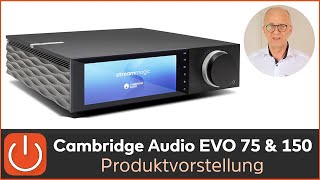 PRODUKTVORSTELLUNG CAMBRIDGE AUDIO EVO 75150  THOMAS ELECTRONIC ONLINE SHOP [upl. by Damales]