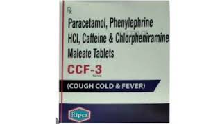 CCF 3 Tablets Paracetamol Phenylephrine HCI Caffeine amp Chlorpheniramine Maleate Tablets [upl. by Corilla]