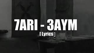 7ari3aym Lyrics [upl. by Aeret853]