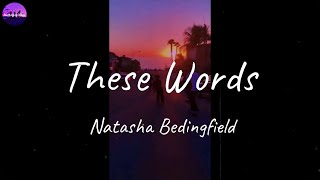 Natasha Bedingfield  These Words Lyric Video [upl. by Nueovas]