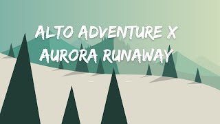 Alto adventure x Aurora Runaway vibes [upl. by Norvun]