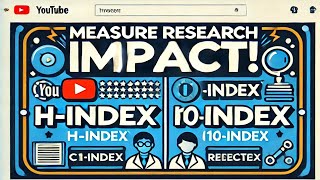 Measuring Research Impact Understanding HIndex and i10Index [upl. by Mok]