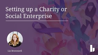 Birketts LLP Charity webinar Setting up a charity or social enterprise  March 2021 [upl. by Thomajan995]