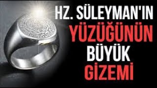 Hz Süleyman’ın Güç Yüzüğünün Sırrı Efsaneler ve Gerçekler [upl. by Salokkin370]