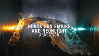 Black Sun Empire amp Neonlight  Abduction [upl. by Snahc]