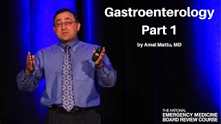 Gastroenterology Part 1  The National EM Board Review Online Course [upl. by Yauq]