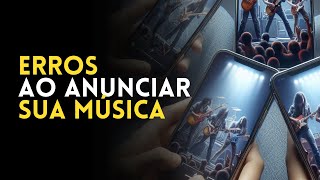 Não cometa esses erros ao anunciar a sua música [upl. by Nosro]