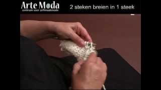 Arte Moda voorbeeld breien 2 steken in 1 steek [upl. by Roti190]