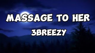 3breezy Message to her Lyrics [upl. by Avert]