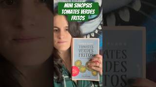 MINI SINOPSIS TOMATES VERDES FRITOS Fannie Flagg libros booktube sinopsis books [upl. by Endys897]