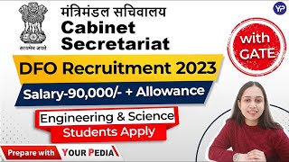 Cabinet Secretariat DFO Recruitment 2023  Gate Eligible  90000 Salary  Graduates Eligible [upl. by Anelam]