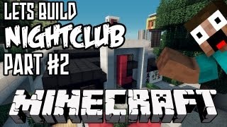 Minecraft Lets Build HD NightClub  Part 2 [upl. by Paulina]